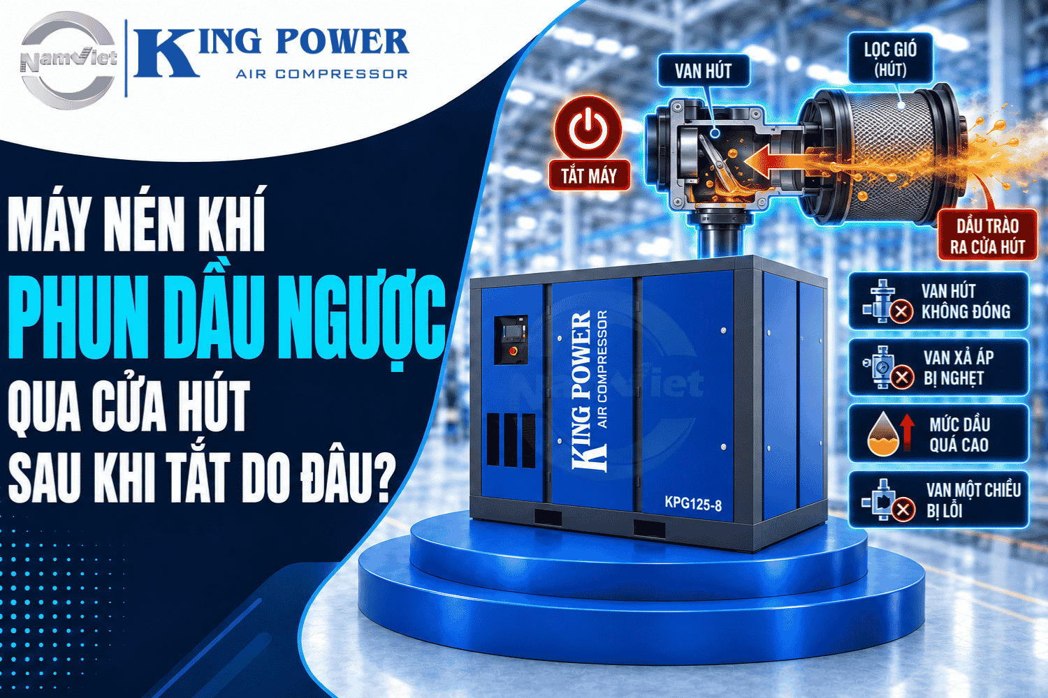 Máy nén khí phun dầu ngược qua cửa hút sau khi tắt do đâu?