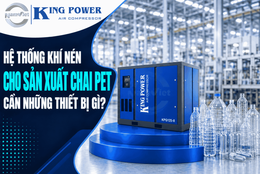 Hệ thống khí nén cho sản xuất chai PET cần những thiết bị gì?