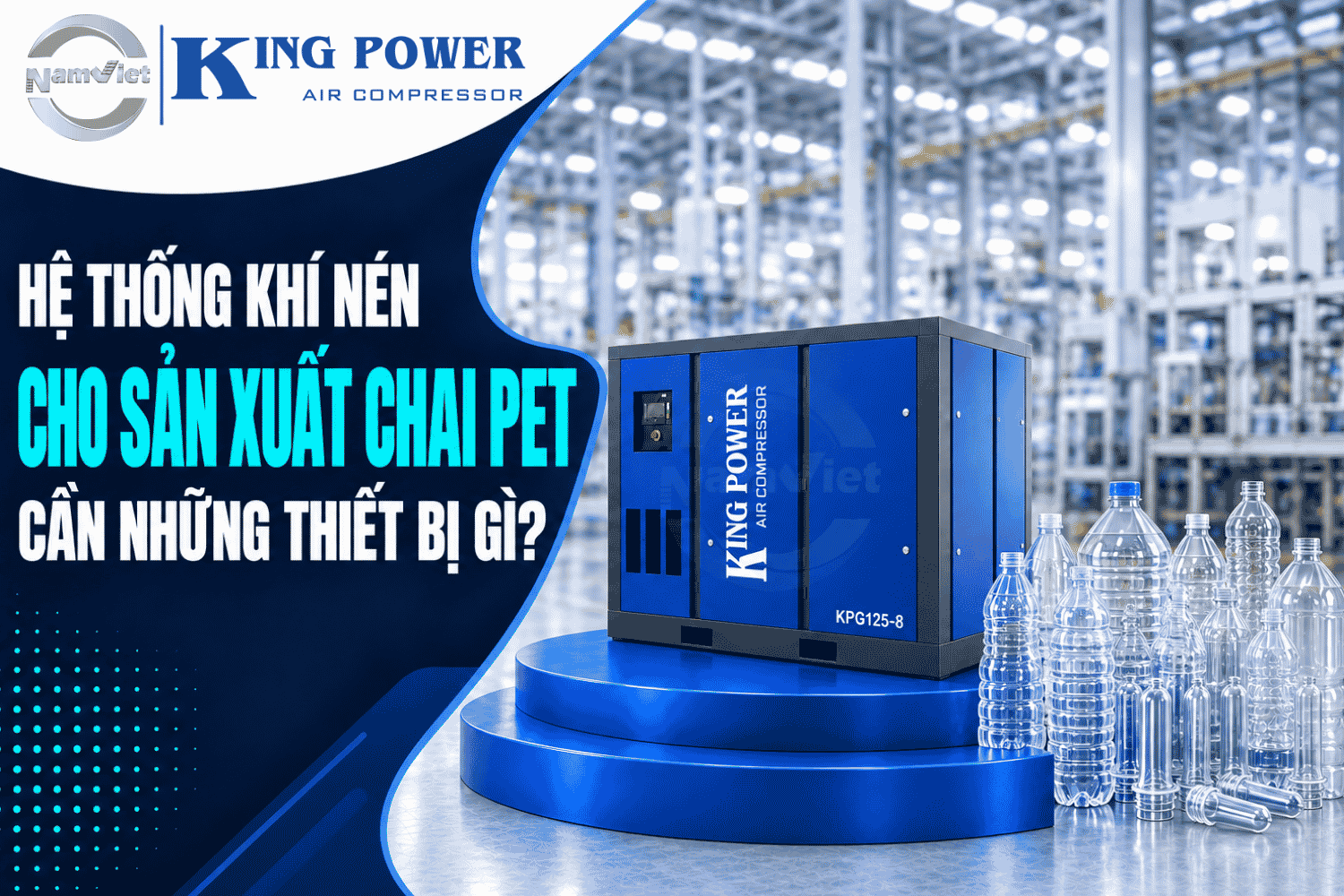 Hệ thống khí nén cho sản xuất chai PET cần những thiết bị gì?
