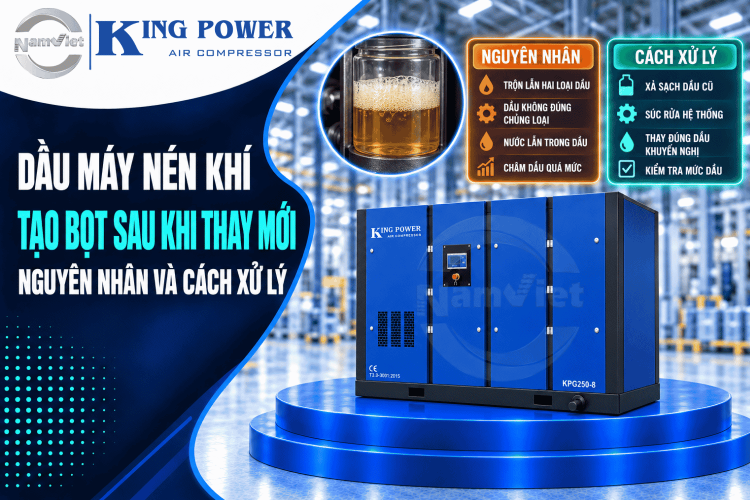 Dầu máy nén khí tạo bọt sau khi thay mới: Nguyên nhân và cách xử lý